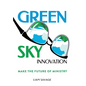 Green Sky Innovation: Make the Future of Ministry - Hardcover
