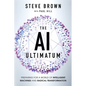 The AI Ultimatum: Preparing for a World of Intelligent Machines and Radical Transformation - Paperback