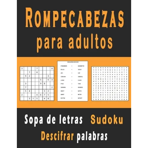 Rompecabezas para adultos: Sopa de letras, sudoku y descifrar palabras para mejorar su memoria e encender la creatividad - Paperback