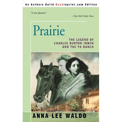 Prairie, Volume I: The Legend of Charles Burton Irwin and the Y6 Ranch - Paperback