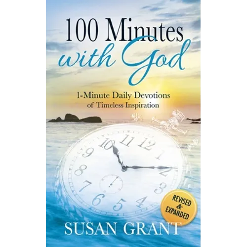 100 Minutes with God: 1 Minute Daily Devotions of Timeless Inspirations - Paperback