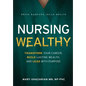 Nursing Wealthy - Hardcover