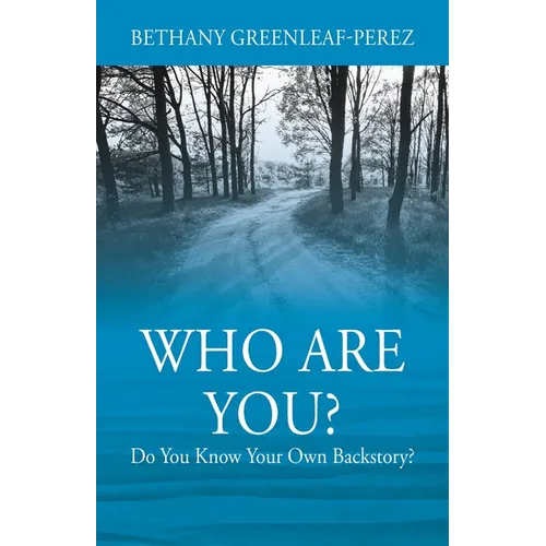 Who Are You? Do You Know Your Own Backstory? - Paperback