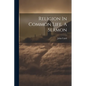 Religion In Common Life, A Sermon - Paperback