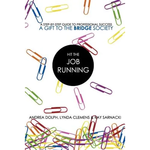 Hit the Job Running: Because Landing the Job Is the Easy Part - Paperback