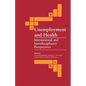 Unemployment and Health: International and Interdisciplinary Perspectives - Paperback