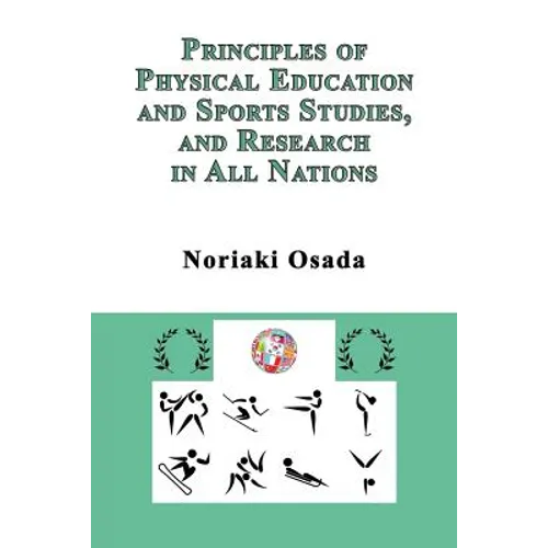 Principles of Physical Education and Sports Studies, and Research in All Nations - Paperback