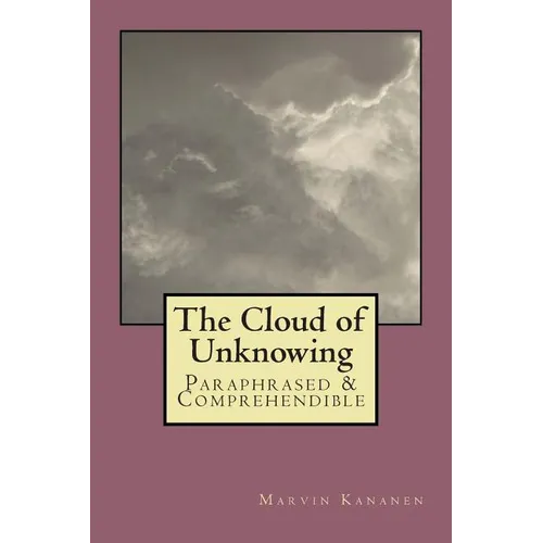 The Cloud of Unknowing: Paraphrased & Comprehendible - Paperback