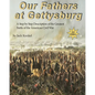 Our Fathers at Gettysburg 2nd ed: A Step by Step Description of the Greatest Battle of the American Civil War - Paperback