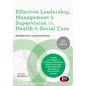 Effective Leadership, Management and Supervision in Health and Social Care - Paperback