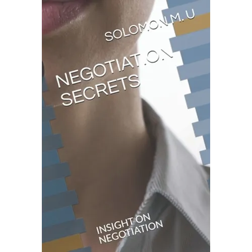 Negotiation Secrets: Insight on Negotiation - Paperback