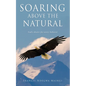Soaring Above the Natural: God's desire for every believer - Paperback