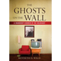 The Ghosts on the Wall: A Grandson's Memoir of the Holocaust - Hardcover