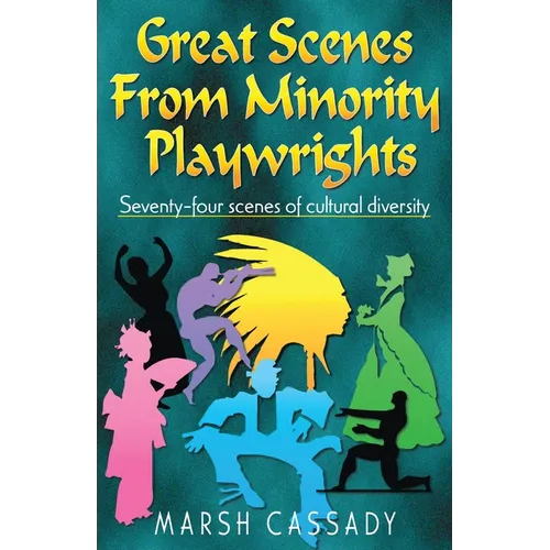 Great Scenes from Minority Playwrights: Seventy-four scenes of cultural diversity - Paperback