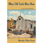 When Old Trails Were New: The Story of Taos, New Mexico, Facsimile of Original 1934 Edition - Paperback