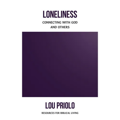 Loneliness: Connecting with God and Others - Paperback