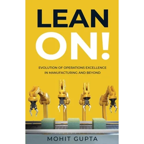 Lean On!: Evolution of Operations Excellence with Digital Transformation in Manufacturing and Beyond - Paperback