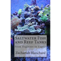 Saltwater Fish and Reef Tanks: From Beginner to Expert - Paperback