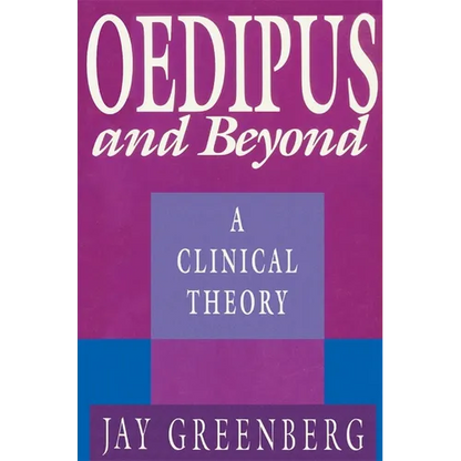 Oedipus and Beyond: A Clinical Theory - Paperback