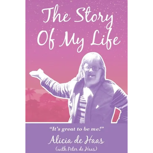 The Story of My Life: "It's great to be me!" - Paperback