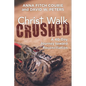 Christ Walk Crushed: A 40-Day Journey Toward Reconciliation - Paperback