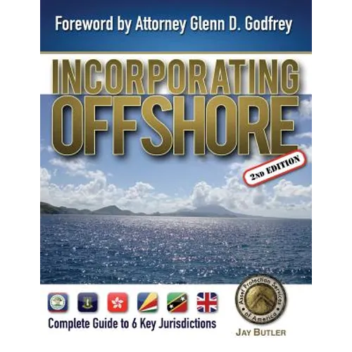 Incorporating Offshore (2nd Edition): Complete Guide to Six Key Jurisdictions - Paperback