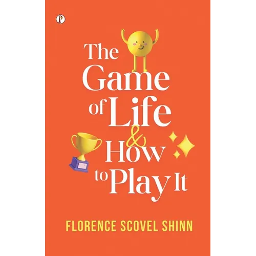 The Game of Life and How to Play It - Paperback