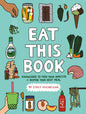 Eat This Book: Knowledge to Feed Your Appetite and Inspire Your Next Meal - Hardcover