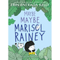 Maybe Maybe Marisol Rainey - Library Binding