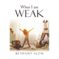 When I Am Weak - Paperback
