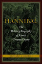 Hannibal: The Military Biography of Rome's Greatest Enemy - Hardcover
