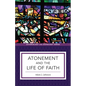 Atonement and the Life of Faith - Hardcover