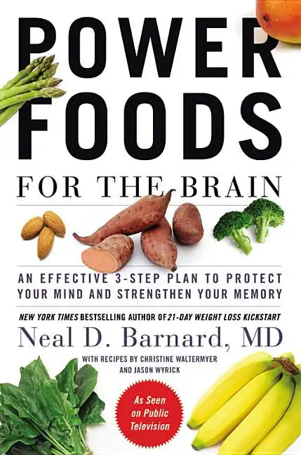 Power Foods for the Brain: An Effective 3-Step Plan to Protect Your Mind and Strengthen Your Memory - Hardcover
