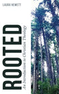 Rooted: An Introduction to Christian Theology - Hardcover