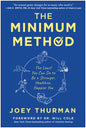 The Minimum Method: The Least You Can Do to Be a Stronger, Healthier, Happier You - Hardcover