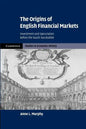 The Origins of English Financial Markets: Investment and Speculation Before the South Sea Bubble - Paperback