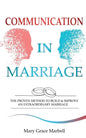 Communication in Marriage: the Proven Method to Build & Improve an Extraordinary Marriage - Paperback