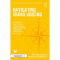 Navigating Trans Voicing: 50 Key Points to Support Students and Newly Qualified Speech and Language Therapists with Gender-Affirming Voice Therapy - Paperback