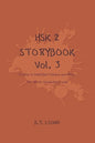 HSK 2 Storybook Vol 3: Stories in Simplified Chinese and Pinyin, 300 Word Vocabulary Level - Paperback