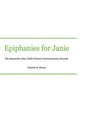 Epiphanies for Janie: Alexandra Jane Noble Science Communication Awards - Hardcover