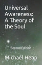 Universal Awareness: A Theory of the Soul: Second Edition - Paperback