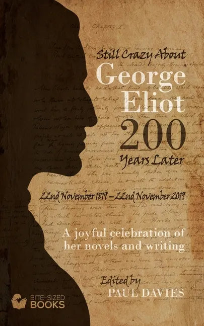 Still Crazy About George Eliot 200 Years Later: A Joyful Celebration of Her Novels and Her Writing - Paperback