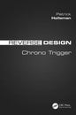 Reverse Design: Chrono Trigger - Paperback
