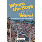 Where the Boys (and Girls) Were!: The Fun and Sun History of Fort Lauderdale Beach - Paperback