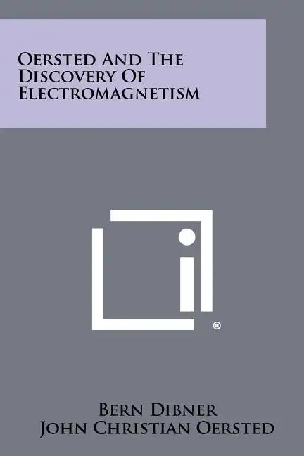 Oersted And The Discovery Of Electromagnetism - Paperback