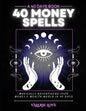 40 Money Spells: 40 Days to Wealth Consciousness - Paperback