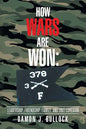 How Wars Are Won: Leadership, Friendship, Family, and Unit Cohesion - Paperback