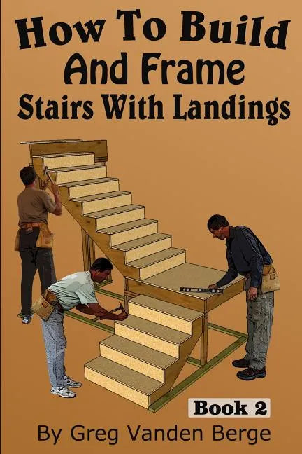 How To Build And Frame Stairs With Landings - Paperback