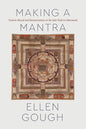 Making a Mantra: Tantric Ritual and Renunciation on the Jain Path to Liberation - Paperback