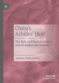 China's Achilles' Heel: The Belt and Road Initiative and Its Indian Discontents - Paperback